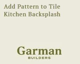 Add Pattern to Tile Kitchen Backsplash