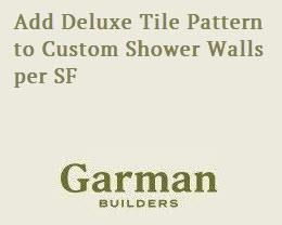 Add Deluxe Tile Pattern to Custom Shower Walls per SF.
