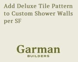 Add Deluxe Tile Pattern to Custom Shower Walls per SF.